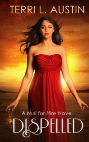 Dispelled: A Null for Hire Novel (Volume 1)