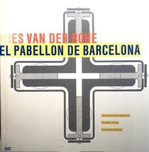 Mies Van Der Rohe--El Pabellon de Barcelona: The Barcelona Pavilion