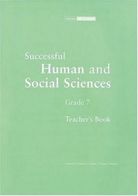 Successful Human and Social Sciences: Gr 7: Teacher's Guide