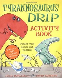 The Tyrannosaurus Drip Activity Book