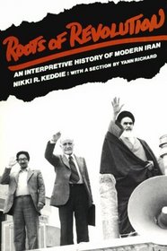 Roots of Revolution : An Interpretive History of Modern Iran