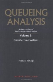 Discrete-Time Systems, Volume Volume 3 (Queueing Analysis)