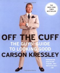 Off the Cuff: The Guy's Guide to Looking Good