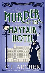 Murder at the Mayfair Hotel (Cleopatra Fox, Bk 1)