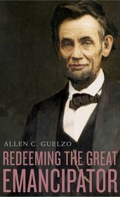 Redeeming the Great Emancipator (The Nathan I. Huggins Lectures)