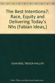 The Best Intentions?: Race, Equity and Delivering Today's Nhs (Fabian Ideas,)