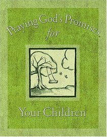 Praying God's Promises  For Your Children