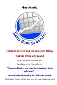 Sales through Service: Focus on Service and the Sales will follow