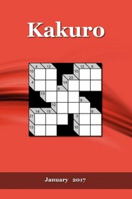 Kakuro: January   2017 (Kakuro   2017) (Volume 1)