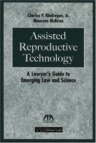 Assisted Reproductive Technology: A Lawyer's Guide to Emerging Law & Science