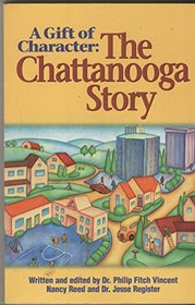 A Gift of Character: The Chattanooga Story