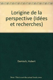 L'origine de la perspective (Idees et recherches) (French Edition)