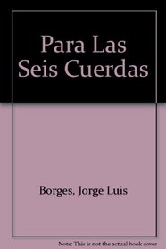 Para Las Seis Cuerdas (Spanish Edition)