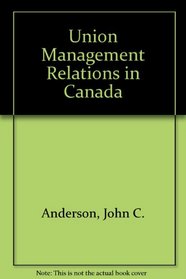 Union Management Relations in Canada