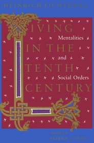 Living in the Tenth Century : Mentalities and Social Orders