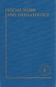 Social Work and Thanatology (Three Centuries of Science in America)