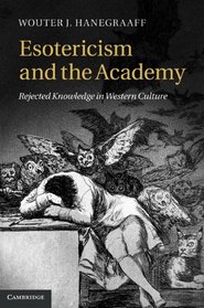 Esotericism and the Academy: Rejected Knowledge in Western Culture