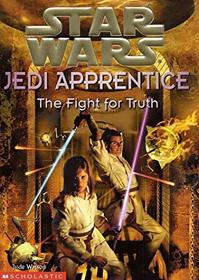 The Fight for Truth (Star Wars Jedi Apprentice, 9)