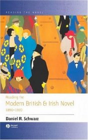 Reading the Modern British and Irish Novel 1890-1930 (Reading the Novel)