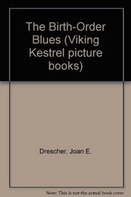 The Birth-order Blues (Viking Kestrel Picture Books)