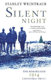 Silent Night: The Remarkable Christmas Truce 0f 1914