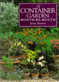 The Container Garden Month-By-Month (Month-By-Month Gardening Series)