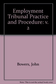 Employment Tribunal Practice and Procedure: v. 2