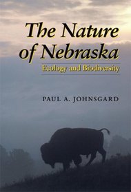 The Nature of Nebraska: Ecology and Biodiversity (Natural History)
