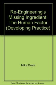 Re-Engineering's Missing Ingredient: The Human Factor (Developing Practice)
