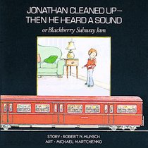 Jonathan Cleaned Up - Then He Heard a Sound: or Blackberry Subway Jam (Annikins)