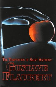 French Classics in French and English: The Temptation of Saint Anthony by Gustave Flaubert (Dual-Language Book) (French Edition)
