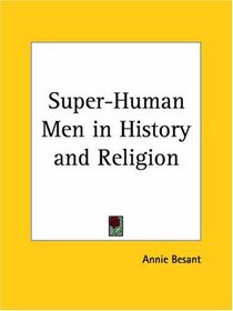 Super-Human Men in History and Religion