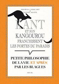 Kant et son kangourou franchissent les portes du paradis: Petite philosophie de la vie et aprs par les blagues