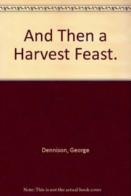 AND THEN HARVEST FEAST