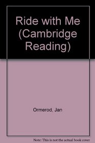 Ride with Me (Cambridge Reading)