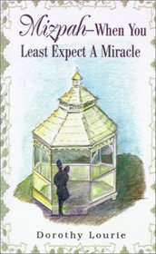 Mizpah-When You Least Expect a Miracle