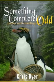 Something Completely Odd: poems and ramblings