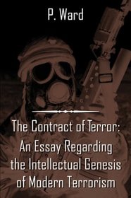 The Contract of Terror: An Essay Regarding the Intellectual Origins of Modern Terrorism