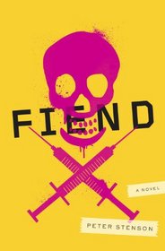 Fiend: A Novel