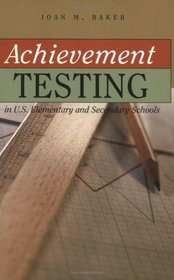 Acheivement Testing in U.S. Elementary And Secondary Schools