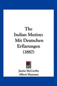 The Indian Mutiny: Mit Deutschen Erflarungen (1887)