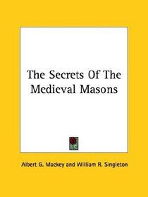 The Secrets Of The Medieval Masons