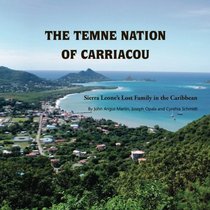The Temne Nation of Carriacou: Sierra Leone's Lost Family in the Caribbean