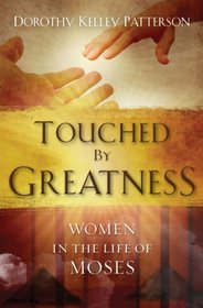 Touched by Greatness: Women in the Life of Moses