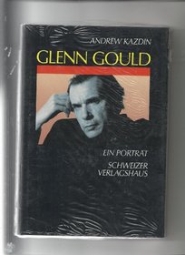 Glenn Gould. Ein Portrt.