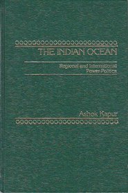 The Indian Ocean: Regional and International Power Politics