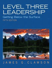 Level Three Leadership: Getting Below the Surface (5th Edition)