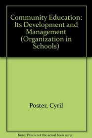 Community Education: Its Development and Management (Organization in Schools)