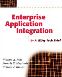 Enterprise Application Integration: A Wiley Tech Brief