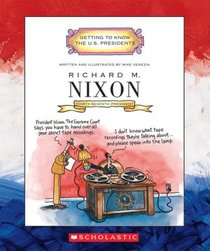 Richard M. Nixon: Thirty-Seventh President 1969-1974 (Getting to Know the Us Presidents)